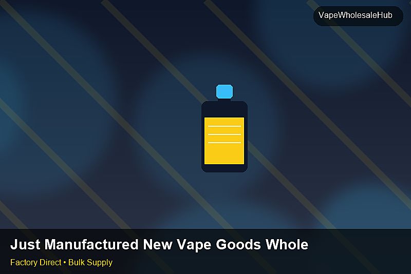 Just Manufactured New Vape Goods Wholesale — Just Manufactured New Vape Goods Wholesale: Bulk Supplier Guide | 2026 Edition photo 2
