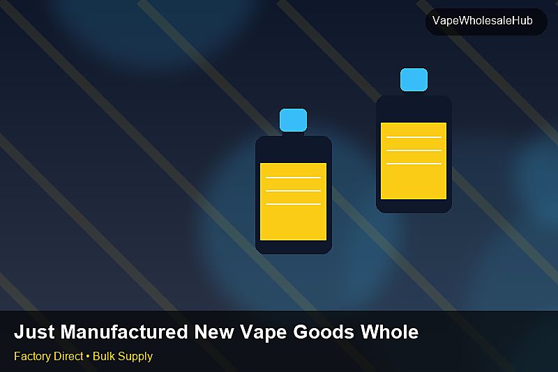 Just Manufactured New Vape Goods Wholesale — Just Manufactured New Vape Goods Wholesale: Payment Terms | 2026 Edition photo 2