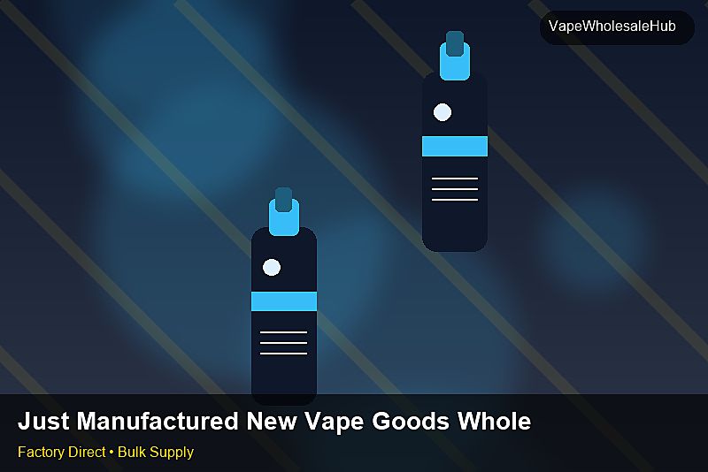 Just Manufactured New Vape Goods Wholesale — Just Manufactured New Vape Goods Wholesale: Packaging Standards | 2026 Edition photo 2