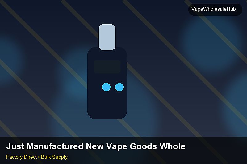 Just Manufactured New Vape Goods Wholesale — Just Manufactured New Vape Goods Wholesale: Cost Breakdown | 2026 Edition photo 2