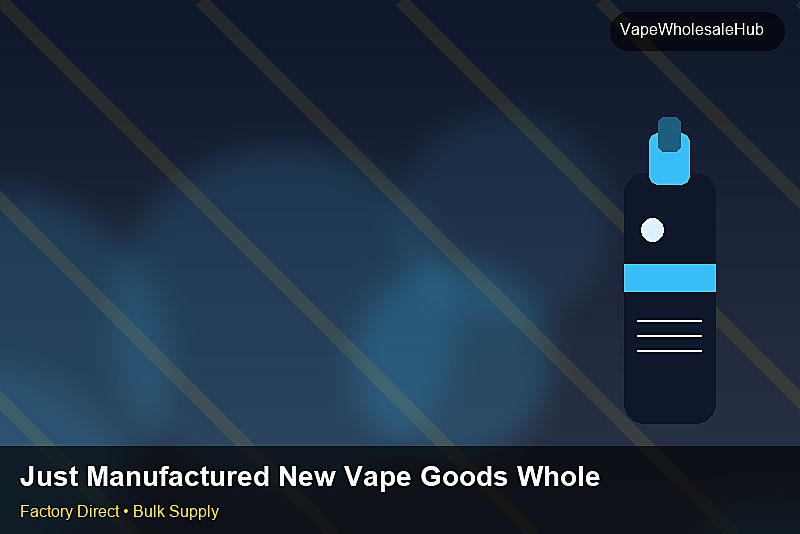 Just Manufactured New Vape Goods Wholesale — Just Manufactured New Vape Goods Wholesale: Risk Management | 2026 Edition photo 1