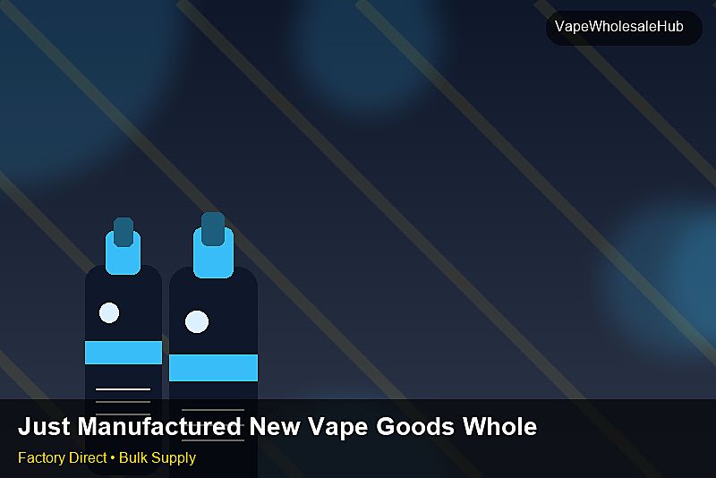 Just Manufactured New Vape Goods Wholesale — Just Manufactured New Vape Goods Wholesale: Risk Management | 2026 Edition photo 2