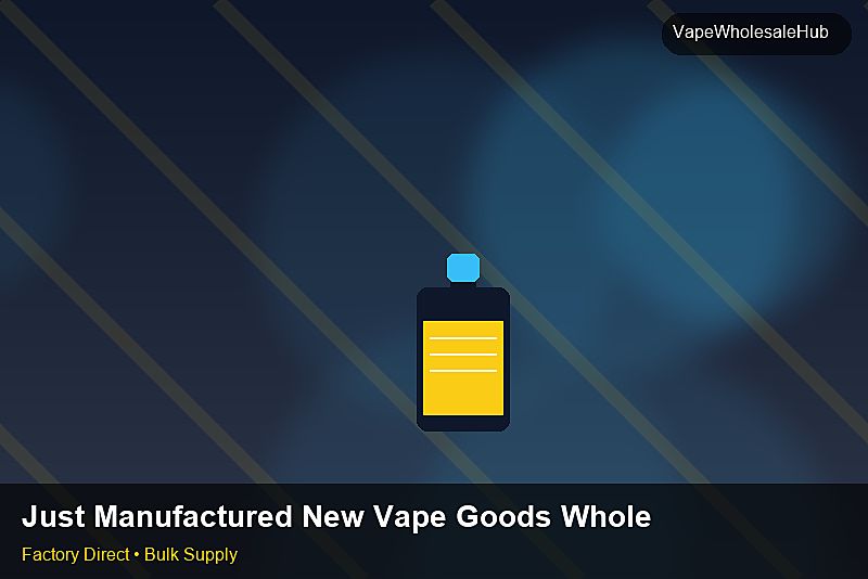 Just Manufactured New Vape Goods Wholesale — Just Manufactured New Vape Goods Wholesale: Material & Ingredients | 2026 Edition photo 2