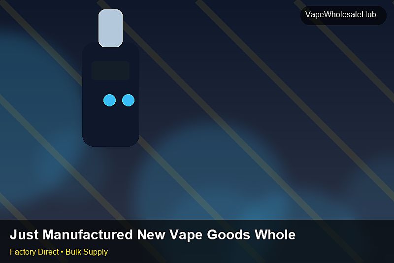 Just Manufactured New Vape Goods Wholesale — Just Manufactured New Vape Goods Wholesale: Returns & Warranty | 2026 Edition photo 1