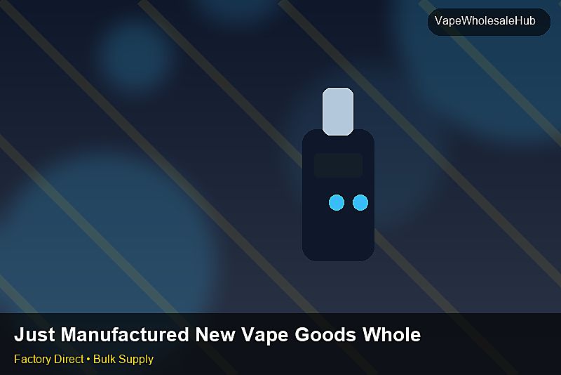 Just Manufactured New Vape Goods Wholesale — Just Manufactured New Vape Goods Wholesale: Eco-Friendly Materials | 2026 Edition photo 2