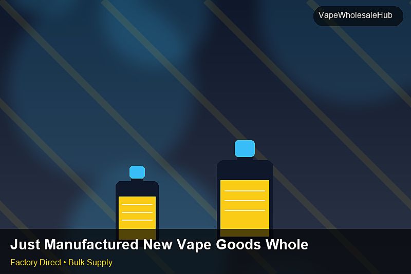 Just Manufactured New Vape Goods Wholesale — Just Manufactured New Vape Goods Wholesale: FAQ | 2026 Edition photo 1