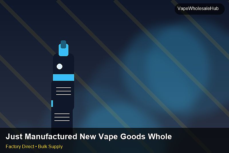 Just Manufactured New Vape Goods Wholesale — Just Manufactured New Vape Goods Wholesale: Market Comparison | 2026 Edition photo 1