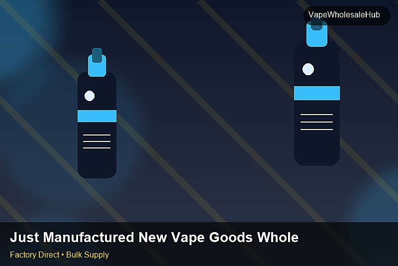 Just Manufactured New Vape Goods Wholesale — Just Manufactured New Vape Goods Wholesale: Procurement Checklist | 2026 Edition photo 1