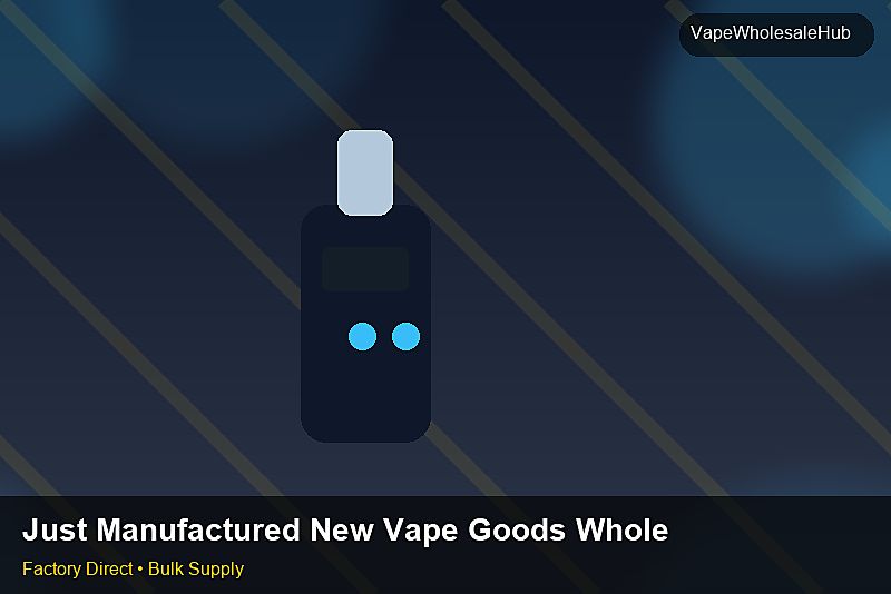 Just Manufactured New Vape Goods Wholesale — Just Manufactured New Vape Goods Wholesale: Procurement Checklist | 2026 Edition photo 2